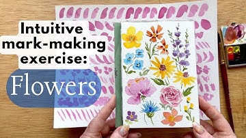 Intuitive mark making exercise: watercolor flowers
