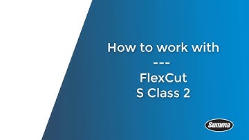 Summa S Class Tutorials: FlexCut