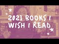 2021 Books I Wish I Read This Year