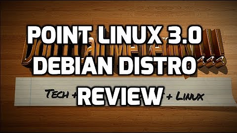 Point Linux 3.0 - A Fine Debian Distribution