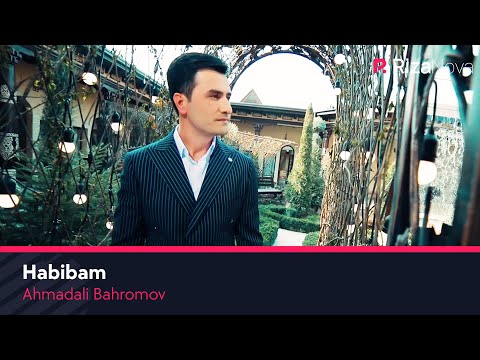 Ahmadali Bahromov — Habibam | Ахмадали Бахромов — Хабибам