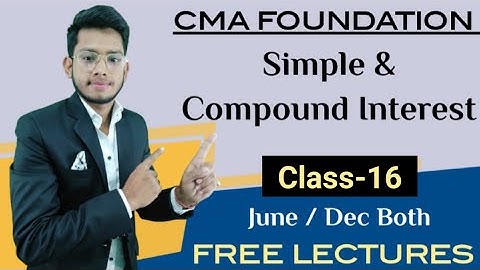 Simple & Compound Interest (Part-16) || CMA Foundation || DEEPAK CLASSES