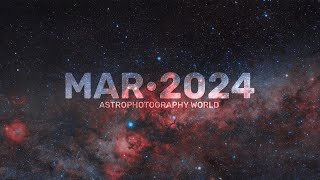 Astrophotographs of the Month • March 2024