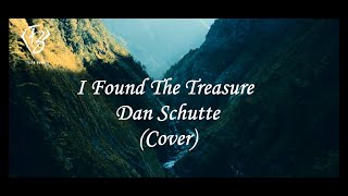 I found the Treasure - Dan Schutte (Cover by RD Filto)
