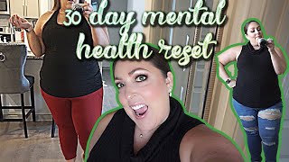 I GOT READY FOR 30 DAYS TO IMPROVE MY MENTAL HEALTH | 30 DAY MENTAL HEALTH RESET | 3O DAY SELF CARE