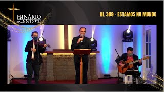 Video thumbnail of "HL 389 – Estamos no mundo"