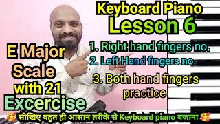 Keyboard Piano Lesson 6 | How to Play E Major Scale on Piano | 21 Exercises | Pintu Music Notes