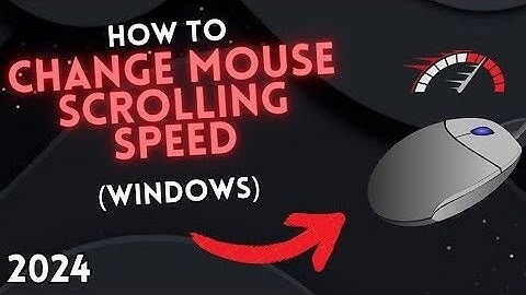 How to SET MOUSE SCROLLING SPEED on WINDOWS