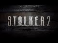 S.T.A.L.K.E.R. 2 (Сталкер 2) | ТРЕЙЛЕР