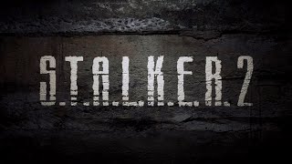 S.T.A.L.K.E.R. 2 (Сталкер 2) | ТРЕЙЛЕР