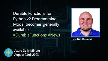 Durable Functions for Python v2 Programming Model... - Azure Daily Minute Podcast - 23-AUG-2023