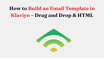 How to Build an Email Template in Klaviyo – Drag and Drop & HTML