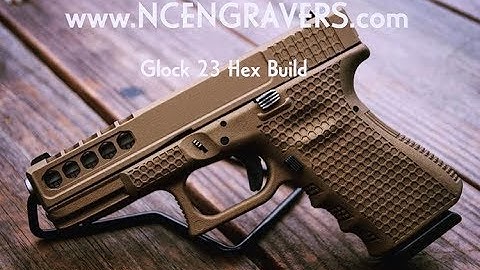 NCEngravers.com  - Glock 23 Complete Hex Build with Laser Stippling