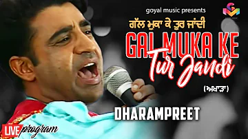 Dharampreet - Gal Muka Ke Tur Jandi - Goyal Music - Punjabi Sad Song
