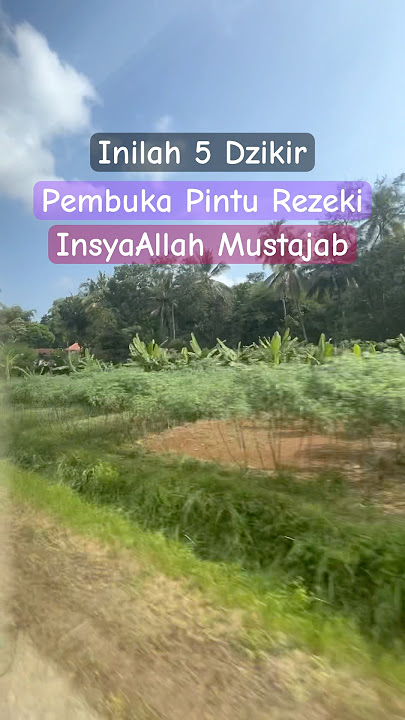 Lima Dzikir Pembuka Pintu Rezeki - InsyaAllah Mustajab - Amalan Dahsyat Pembuka Pintu Rezeki