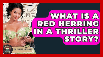 What Is A Red Herring In A Thriller Story? - The Storytellers Room