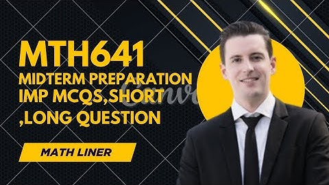 MTH641 Midterm preparation. Mth641 Important MCQS ,short and long question.