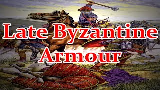 Late Byzantine Armour and Equipment