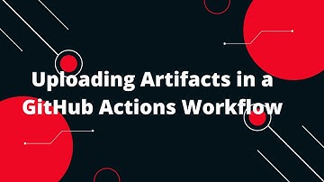 GitHub Actions Tutorial #16 Uploading Artifacts in a GitHub Actions Workflow