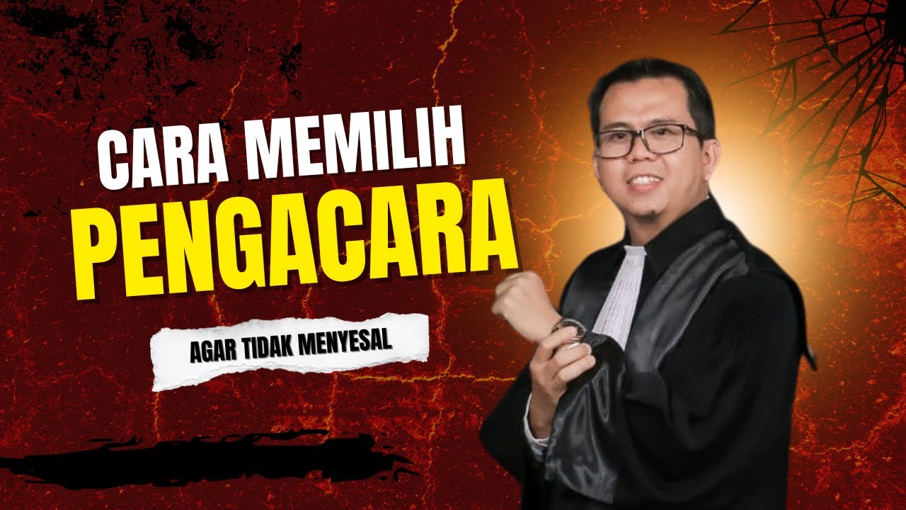 CARA MEMILIH PENGACARA