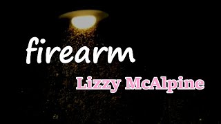 Video thumbnail of "Lizzy McAlpine - ​firearm (Lyrics)"