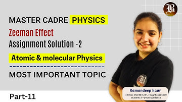 Zeeman Effect Assignment Solution-2 Lec-11 Atomic and Molecular Physics Master Cadre Physics