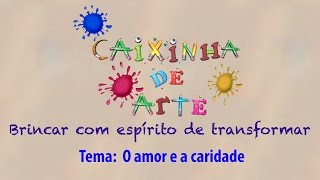 Caixinha De Arte O Amor E A Caridade 02 01 2016 Youtube Caixinha De Arte O Amor E A Caridade 02 01 2016 Youtube