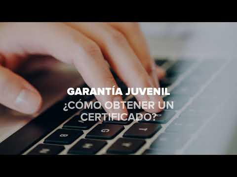 ¿Cómo puedo obtener el Certificado de Garantía Juvenil?