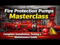 Fire Protection Pumps Masterclass | Complete Installation, Testing &amp; Maintenance Guide