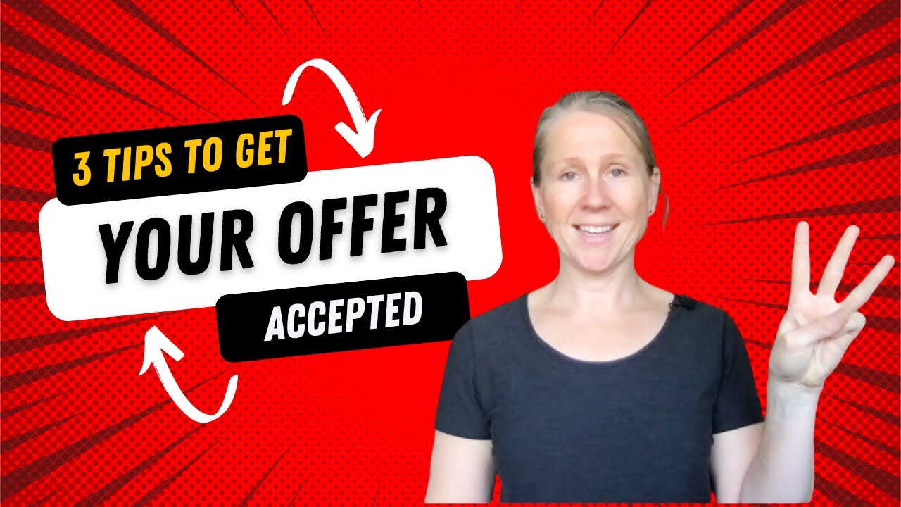 3 Tips To Get Your Offer Accepted - YouTube