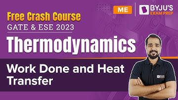 Work done and Heat Transfer | Engineering Thermodynamics | GATE 2023 & ESE 2023 Mechanical (ME) Exam