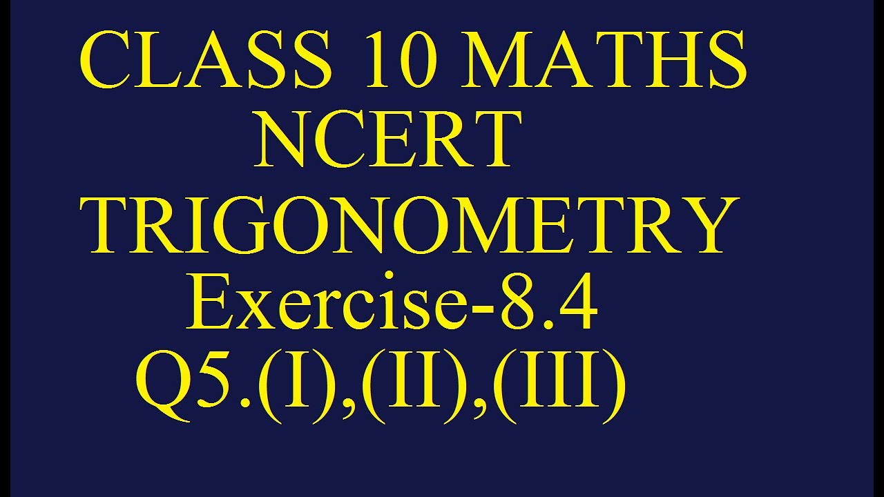 Class 10 ncert maths trigonometry exercise 8 4 question no 5 i ii