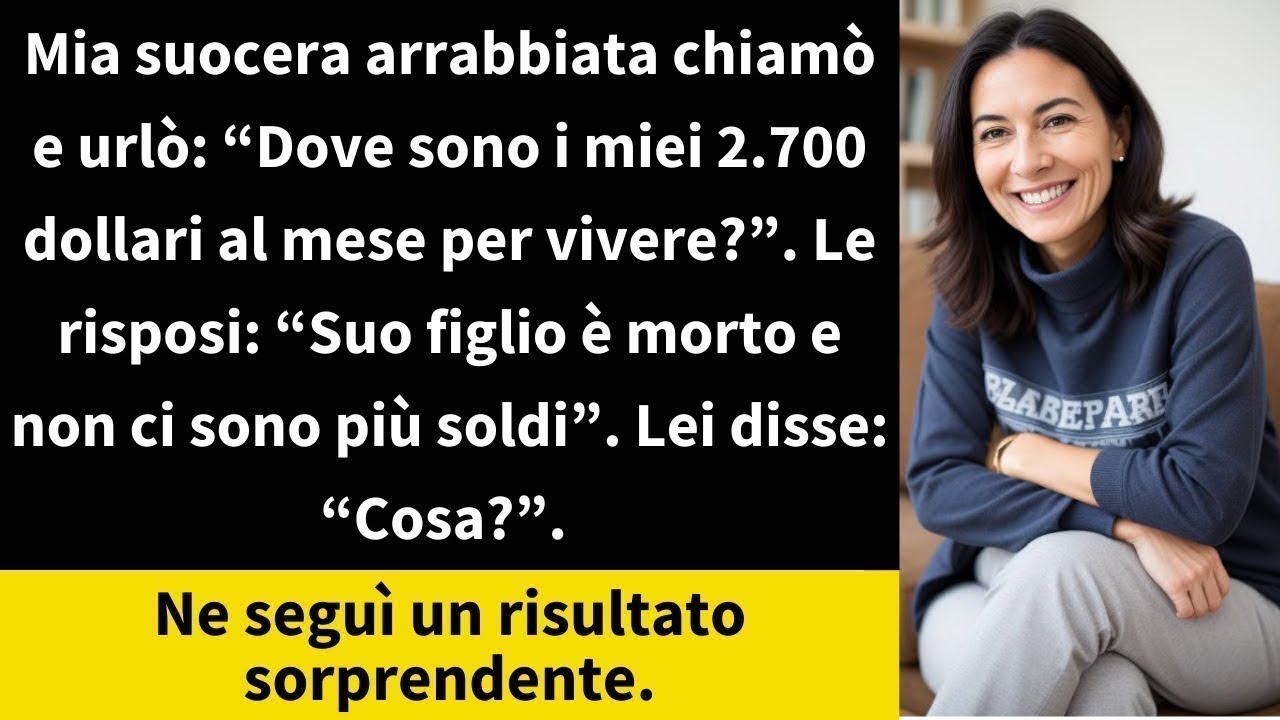 Mia suocera arrabbiata chiamò e urlò  “Dove sono i miei 2 700 dollari al mese per vivere ”