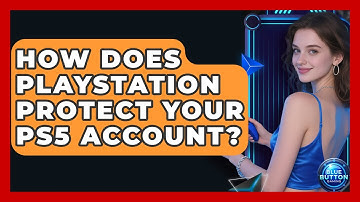 How Does PlayStation Protect Your PS5 Account? - Blue Button Gaming