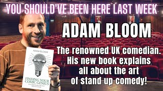 You Should've Been Here Last Week - S2 Ep10 Adam Bloom Interview