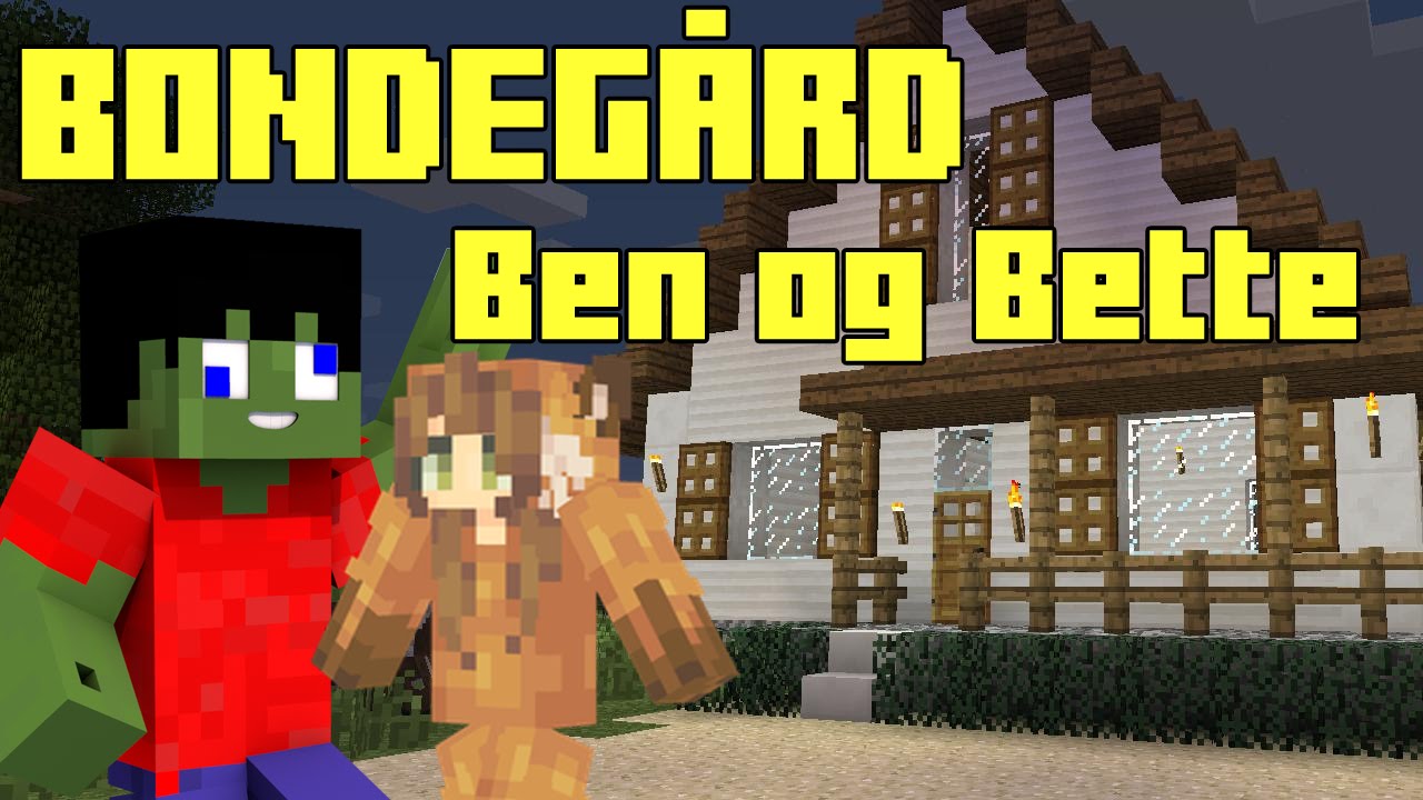 minecraft-bondeg-rd-ben-og-bette-youtube