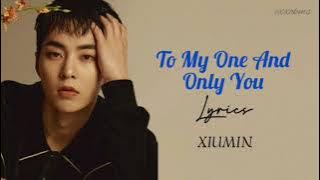 XIUMIN - To my one and only you [han/rom/eng] Lyrics