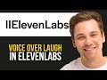 How to Make the Voice Over Laugh in ElevenLabs
