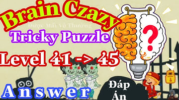 《Brain Crazy Level 41,42,43,44,45》IQ Challenge Puzzle - Answer Solution // Đáp Án Game Brain Crazy