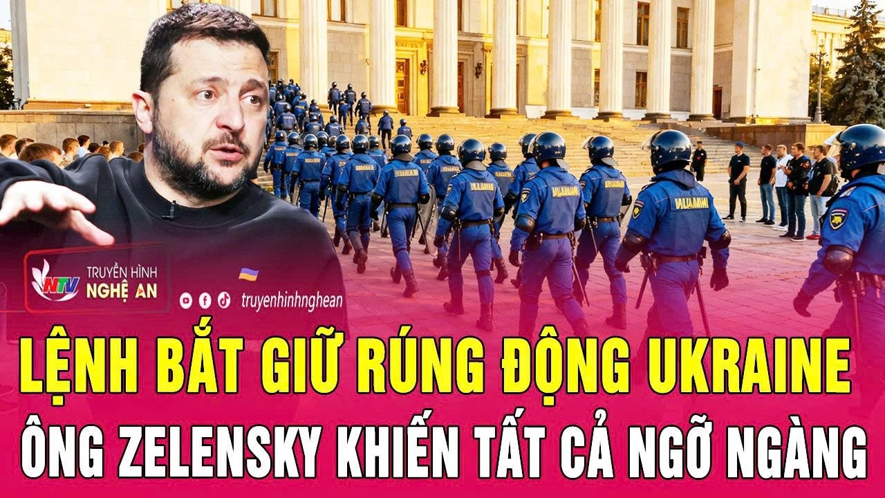 Toàn cảnh quốc tế: Lệnh bắt giữ rúng động Ukraine; Ông Zelensky khiến tất cả ngỡ ngàng
