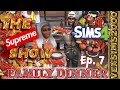 SIMS4 || ⭐️THE SUPREME SHOW⭐️ || EP.7 FAMILY DINNER|| #sims4 #family #blacklove #sims4family