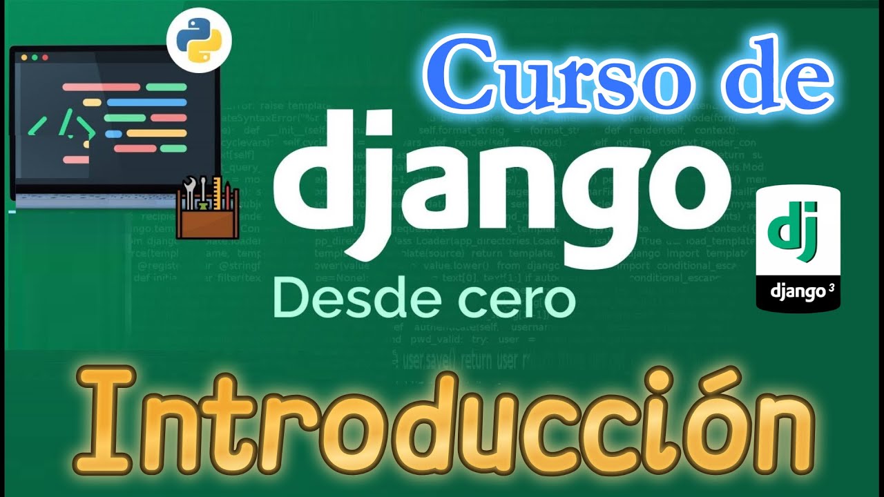 CURSO DE DJANGO DESDE CERO | INTRODUCCION A DJANGO,  (video2)