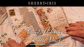 Slow Stitching | How I Use Up My Fabric Scraps | Hand-Stitching a Pouch