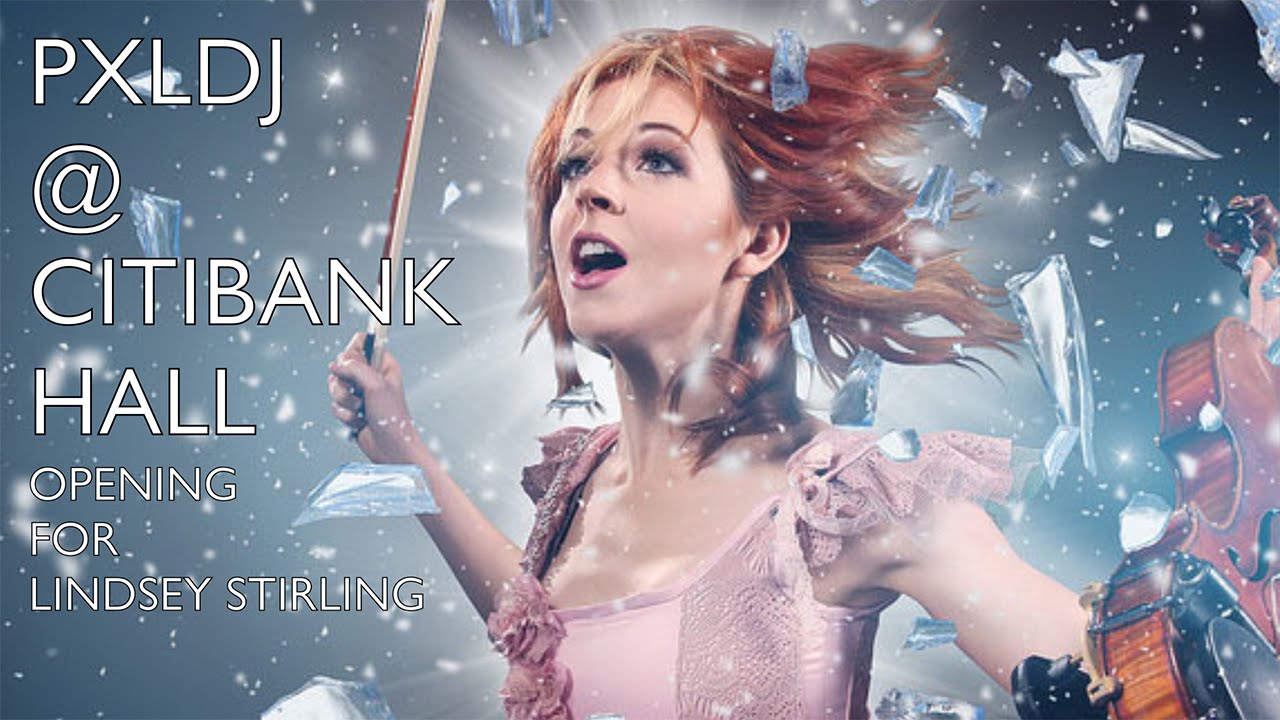 PXLDJ@Citibank Hall opening for Lindsey Stirling
