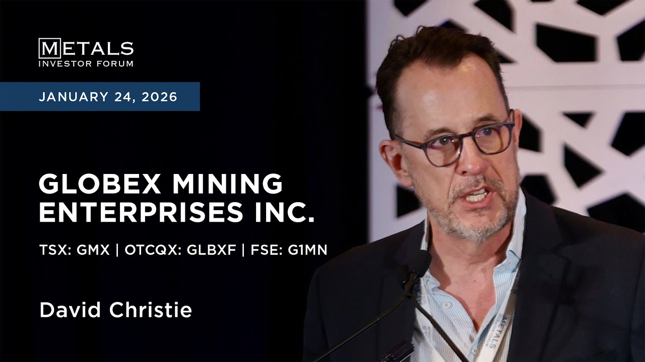 David Christie of Globex Mining Enterprises presents at Metals Investor Forum in Vancouver |Jan 2026