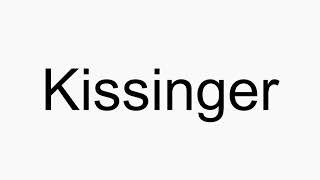 How to pronounce Kissinger