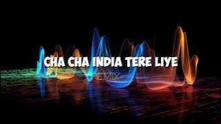 CHA CHA INDIA TERE LIYE VIRAL TERBARU ( STVNDLhiano Remix )