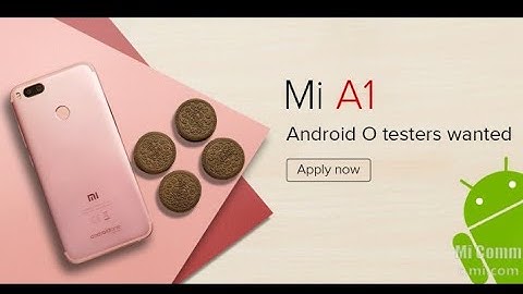 Mi A1 Android oreo beta update??  15 December!!! How to become a beta tester