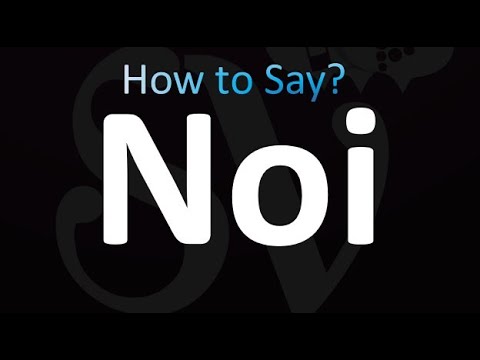 How to Pronounce Noi