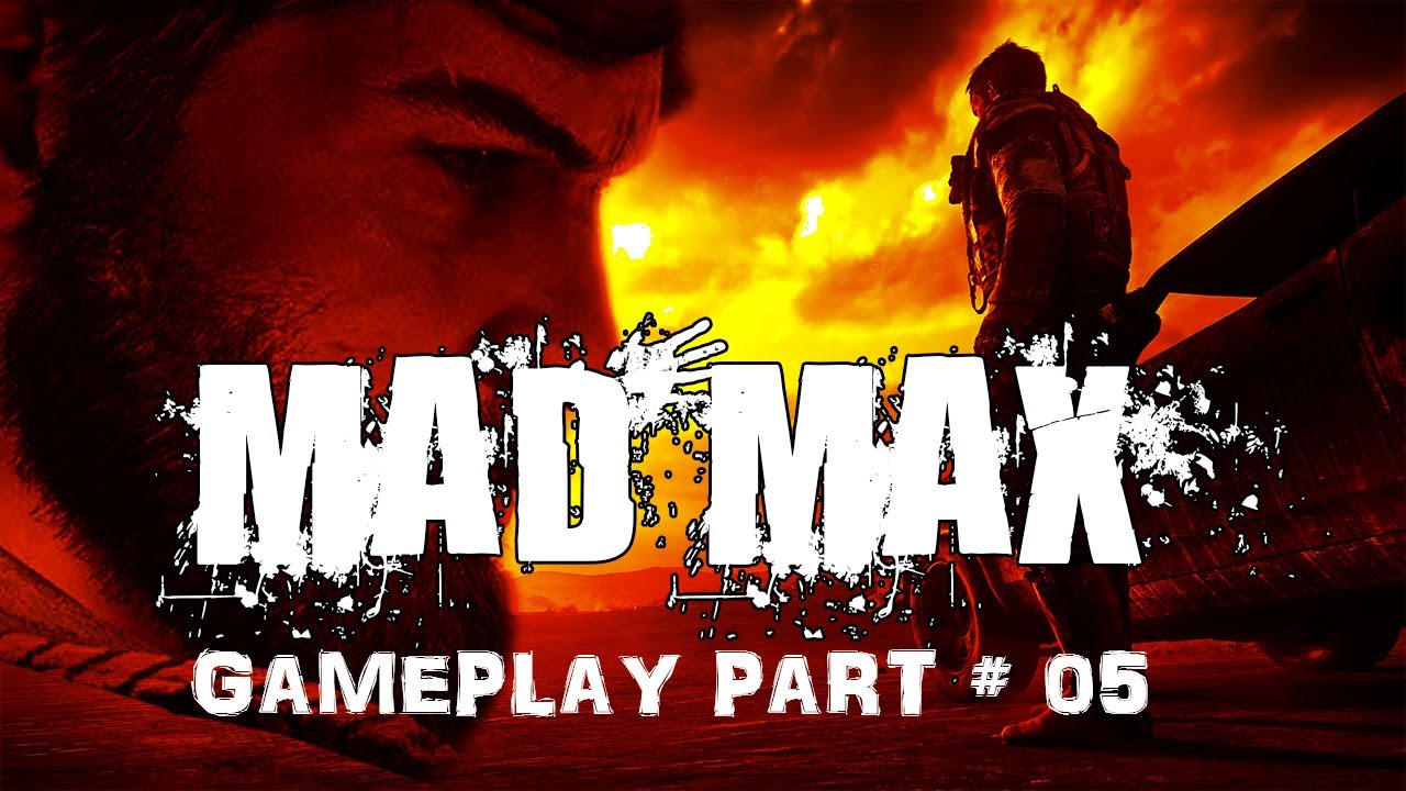 Mad Max Walkthrough Gameplay Part 5 - (Video Game) by DeNukeGaming